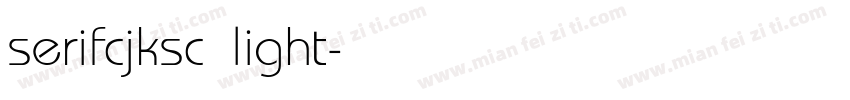 serifcjksc light字体转换